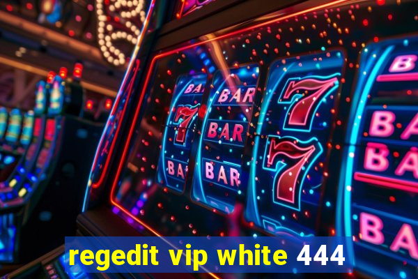 regedit vip white 444